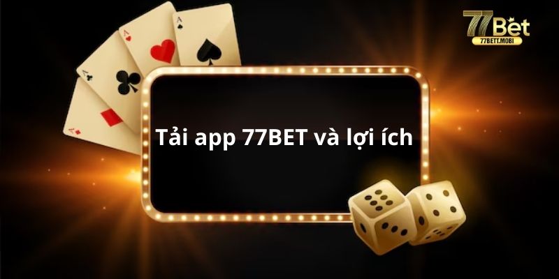 Chọn phiên bản tải app 77BET