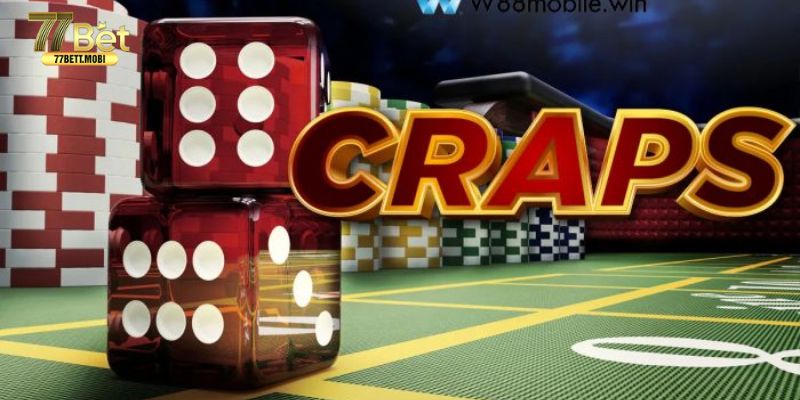 Quy định chơi craps bạn cần nhớ